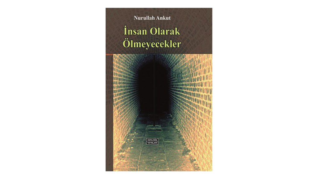 İnsan Olarak Ölmeyecekler