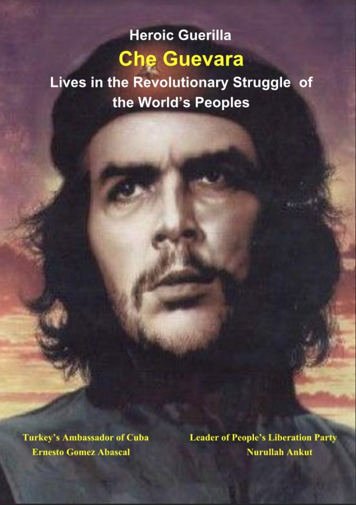 Heroic Guerilla Che Guevara – Lives in the Revolutionary Struggle of the World’s Peoples