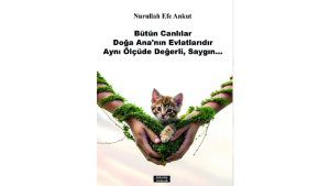 Bütün Canlılar Doğa Ana’nın Evlatlarıdır